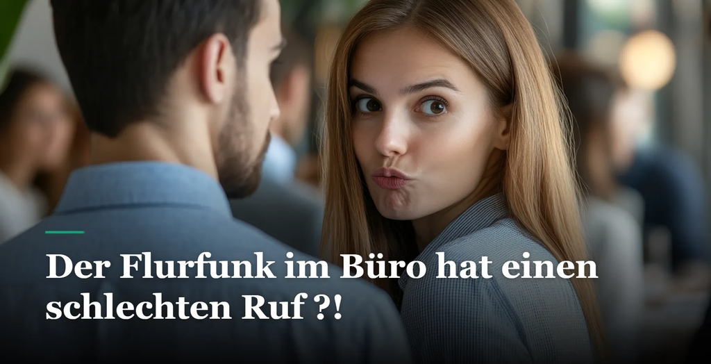 Hast du schon gehört? – Flurfunk im Büro