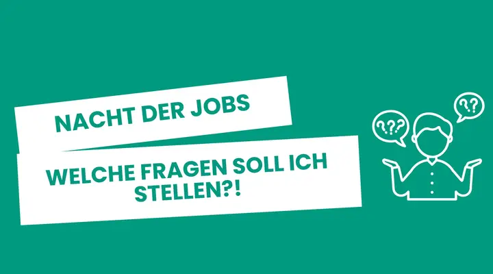 Nacht der Jobs - Fragen die du an Unternehmen stellen kannst.